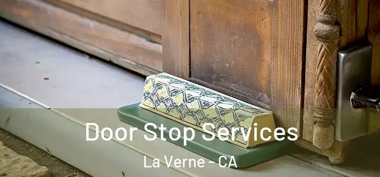 Door Stop Services La Verne - CA