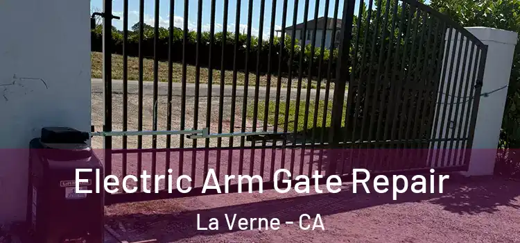 Electric Arm Gate Repair La Verne - CA