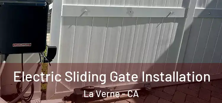 Electric Sliding Gate Installation La Verne - CA
