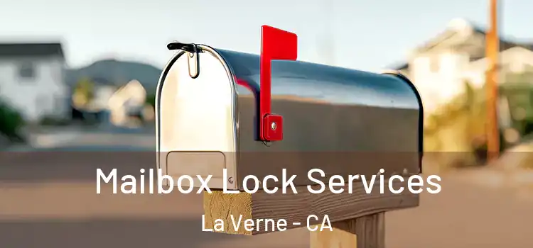 Mailbox Lock Services La Verne - CA