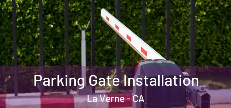  Parking Gate Installation La Verne - CA