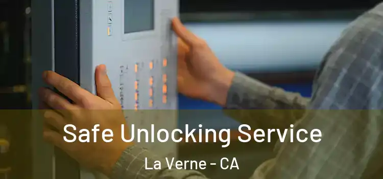 Safe Unlocking Service La Verne - CA