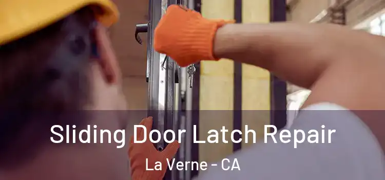 Sliding Door Latch Repair La Verne - CA